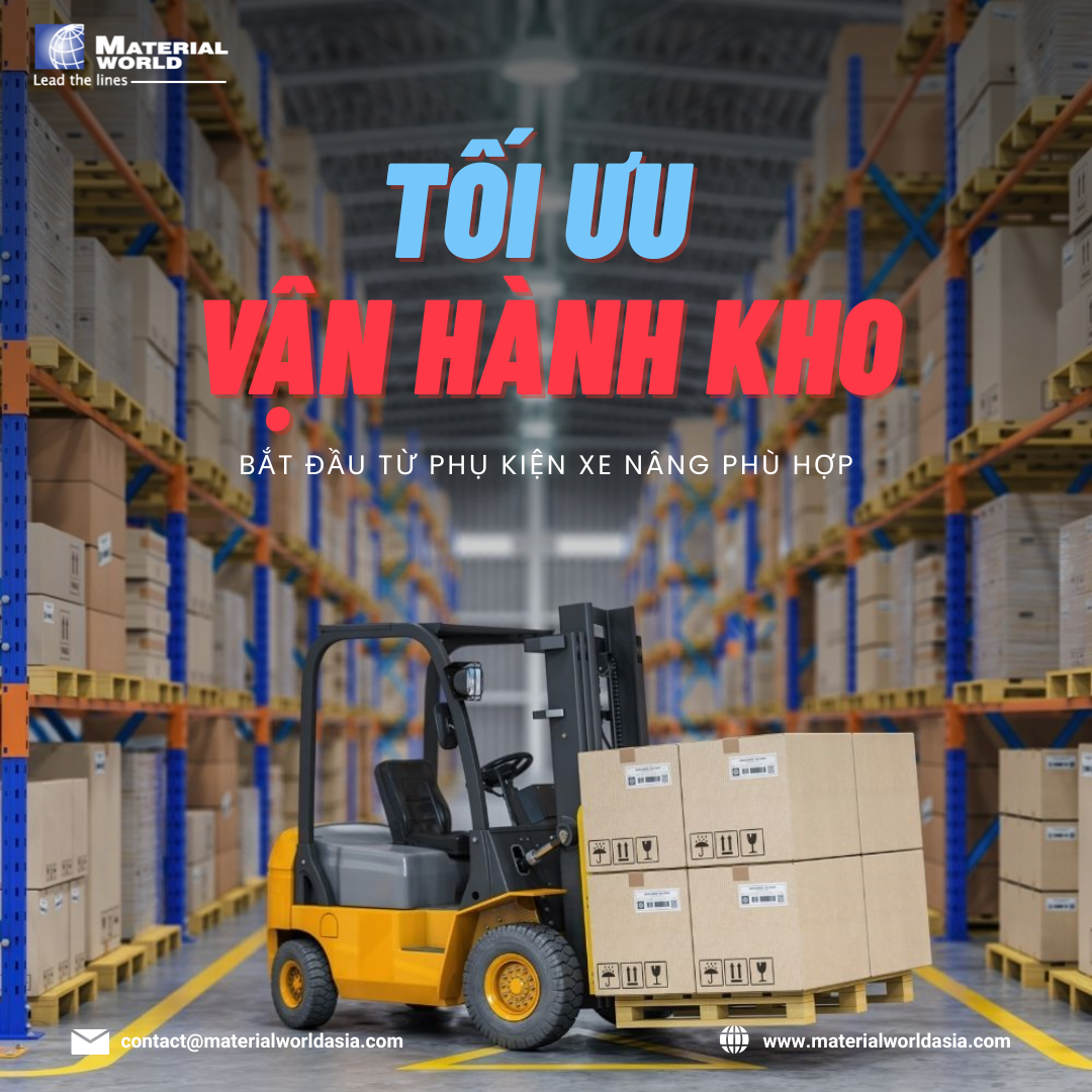 Tối Ưu Vận Hành Kho Từ Xe Nâng Phù Hợp | Material World Asia